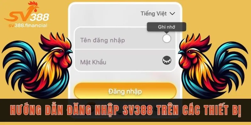 Hướng dẫn chi tiết đăng nhập SV388 nhanh chóng